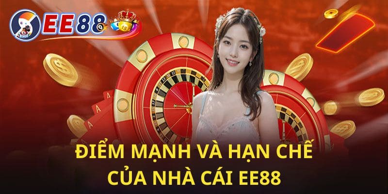 Điểm mạnh và hạn chế của nhà cái ee88