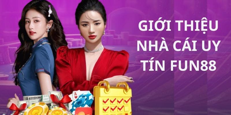 Giới thiệu nhà cái uy tín fun88 