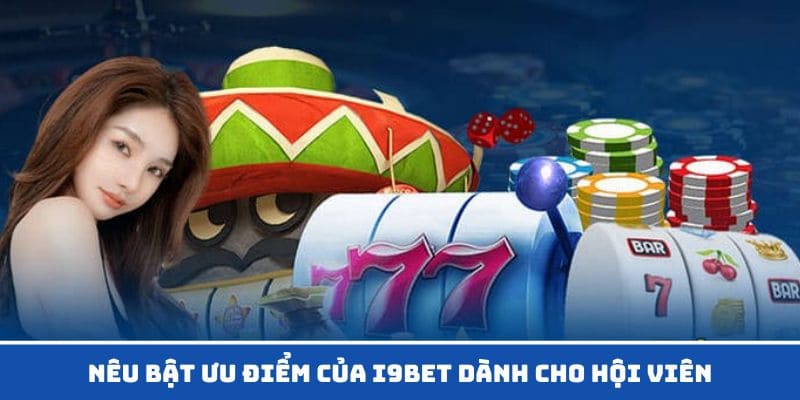 Những thế mạnh của nhà cái i9bet